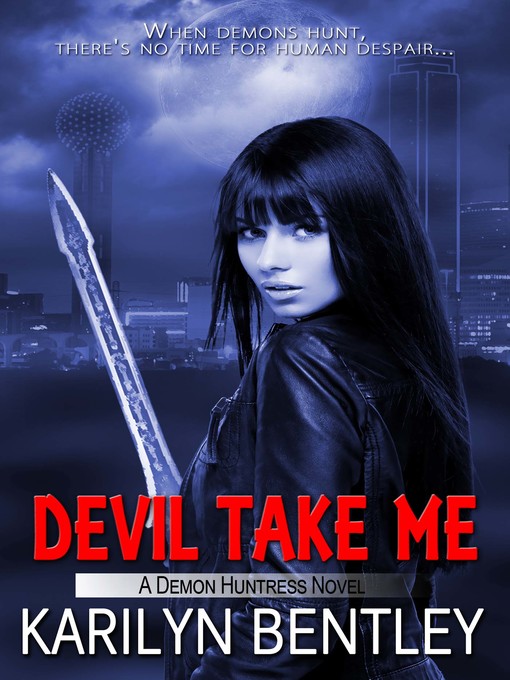 Title details for Devil Take Me by Karilyn Bentley - Available